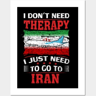 I Don't Need Therapy I Just Need To Go To Iran Posters and Art